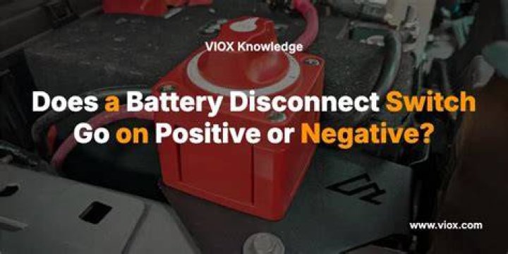 Should Battery Disconnect be on positive or negative?