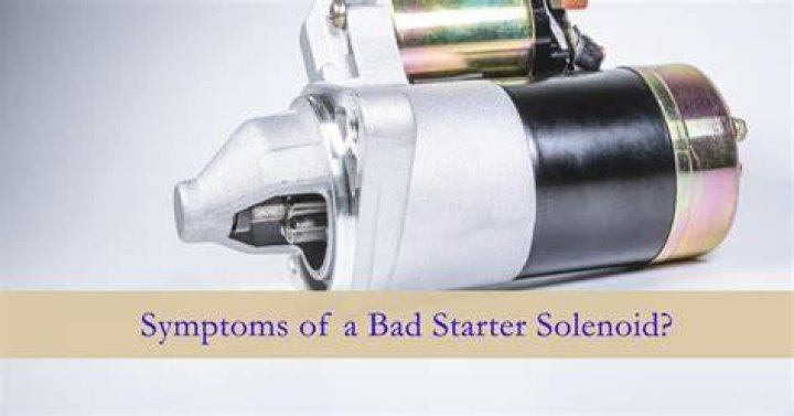 What are 2 symptoms that would indicate a faulty starter solenoid?