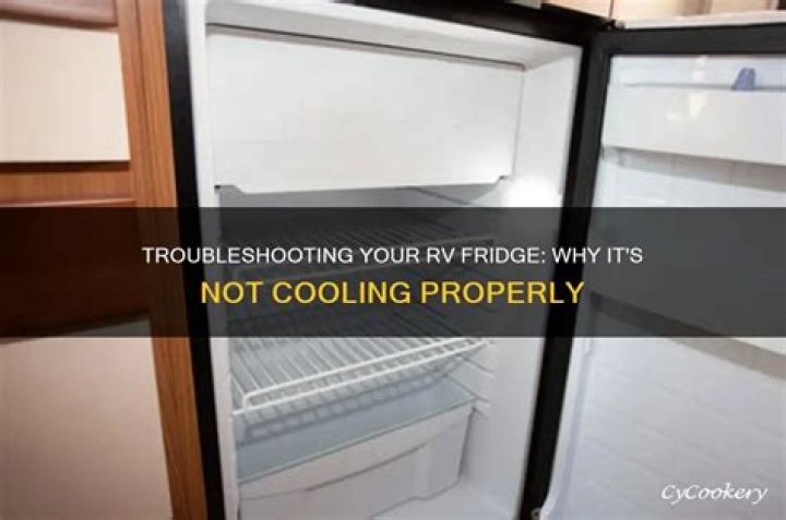 Why Is My RV refrigerator not cooling?